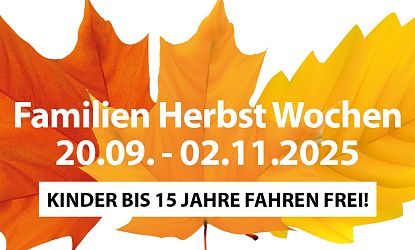 Bunte Herbstblätter mit Text: "Familien Herbst Wochen 20.09. - 02.11.2025". Kinder bis 15 Jahre fahren kostenlos.
